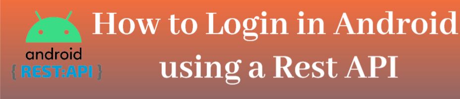android login, android rest api example, android login with online authentication, android login using PHP and MySQL, How to Login in Android using a Rest API