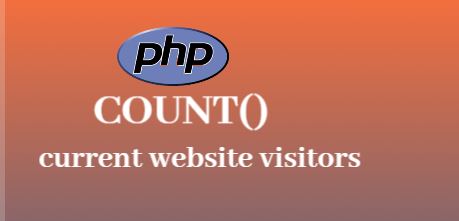 How to count current number of visitors in your website, count website visitors, website analytics, php count website visitors