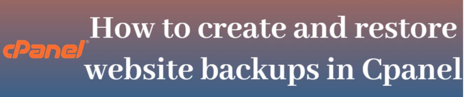 cpanel backup, restore files in cpanel, create and restore files in cpanel, How to create and restore website backups in Cpanel