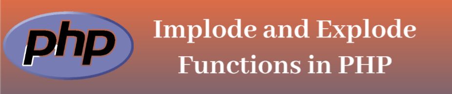 implode function in php, php implode, php explode,  explode function in php, Implode and Explode Functions in PHP, how to use implode and explode in php