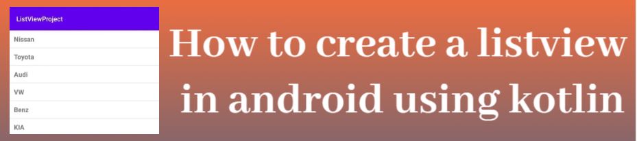 android listview, kotlin listview example, android listview example, How to create a listview in android using kotlin