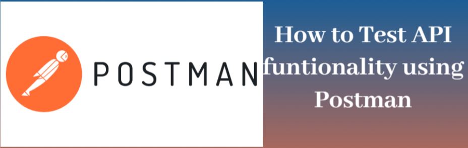 How to use Postman to test API functionality, postman, how to download postman, how to use postman, postman apis, run apis in postman